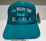 I'll Bring the Bad Decisions Foam Trucker Hat-Hats-Katydid-Deep Teal-kidtasticsgymnastics